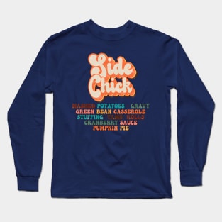 Thanksgiving Side Chick Long Sleeve T-Shirt